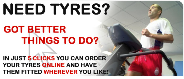 Needs Tyres? Got better things to do? Order your tyres online and have them fitted wherever